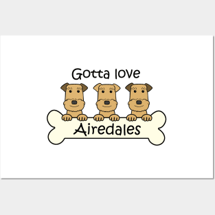 Gotta Love Airedales Posters and Art